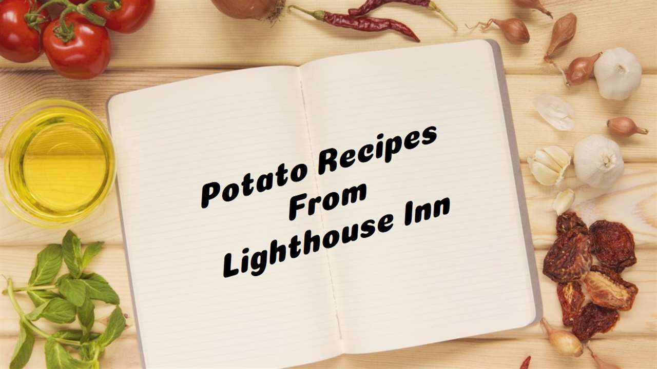 Lighthouse Inn Potato Recipe